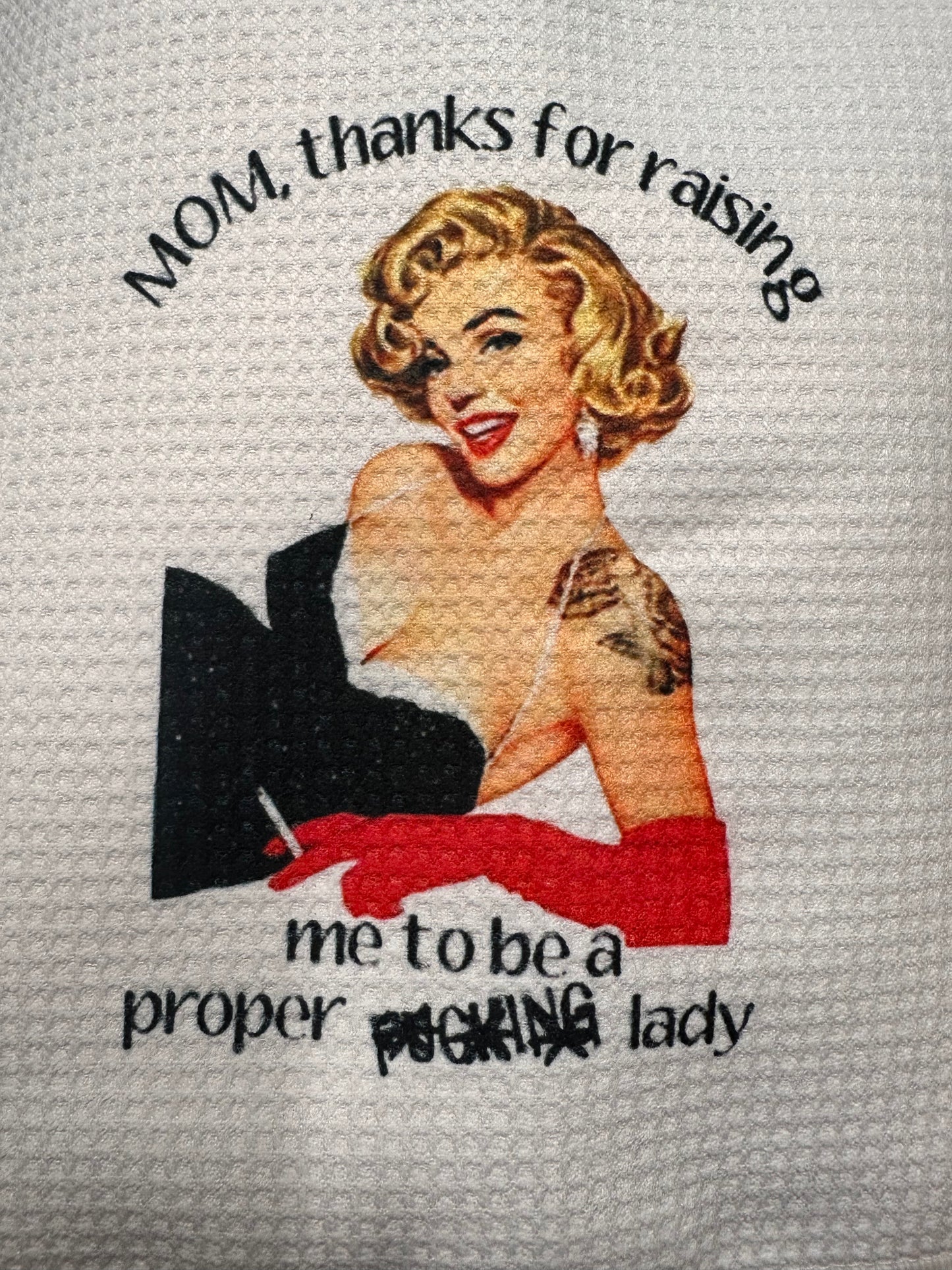 Mom Thanks for Raising Me Dish Towel