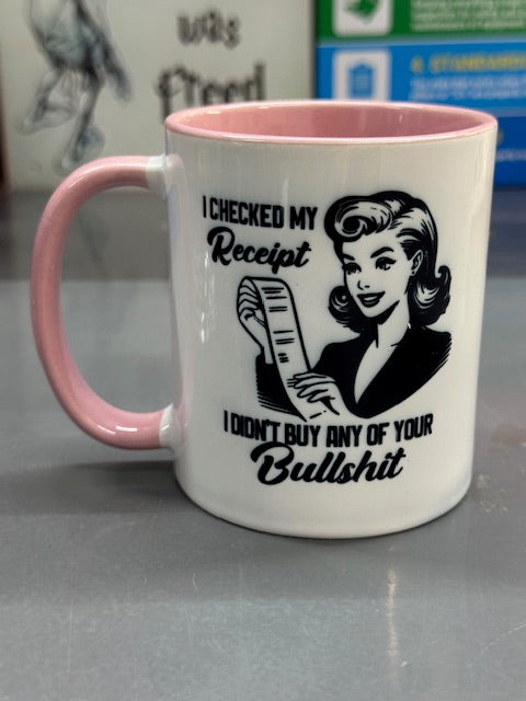 I Checked My Receipt -Pink/White Coffee Mug