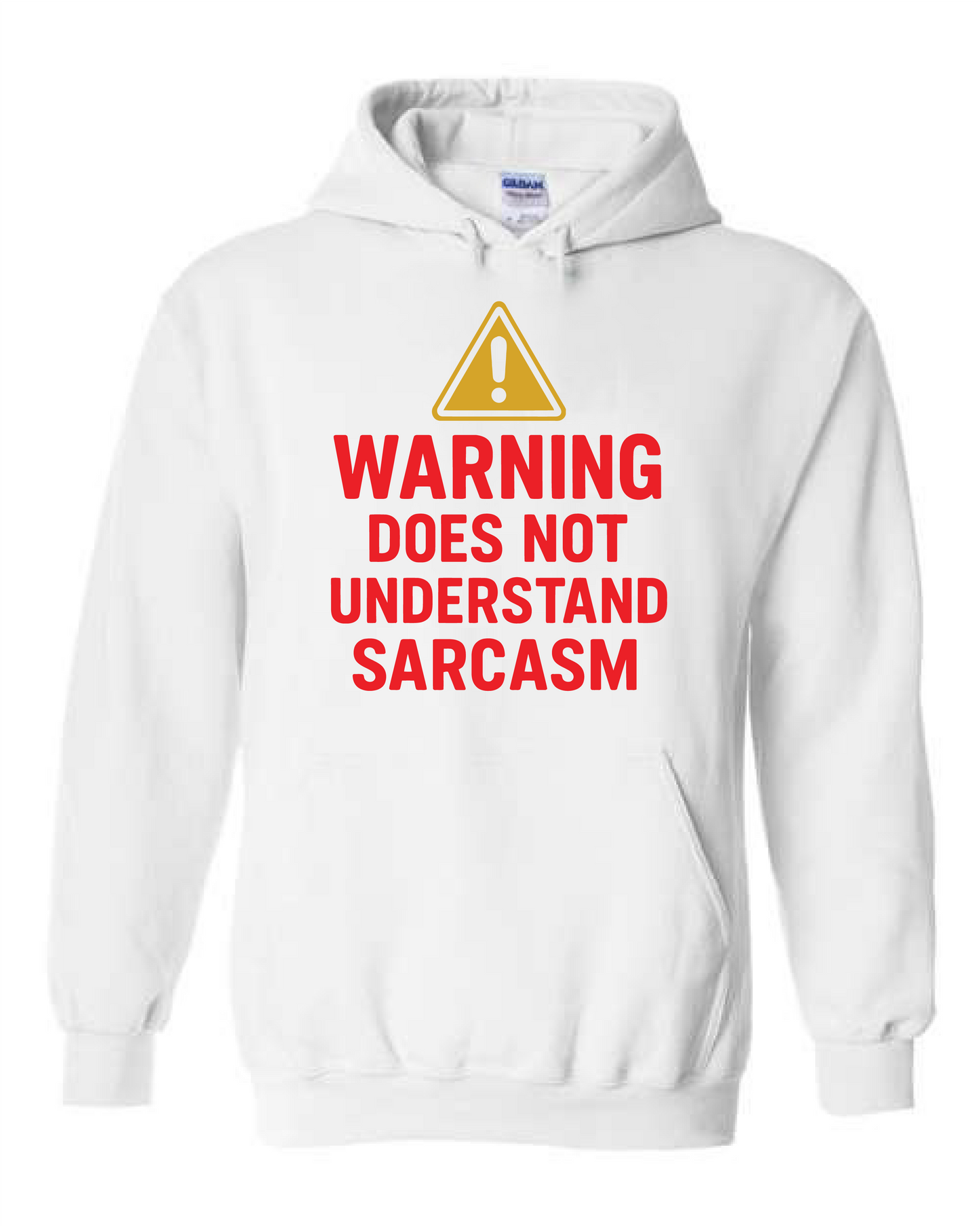 Warning Does Not Understand Sarcasm (Crewneck & Hooded Sweatshirts Available, Youth & Adult Sizes)