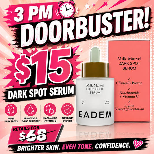 3 PM DoorBuster - EADEM Milk Marvel Dark Spot Serum