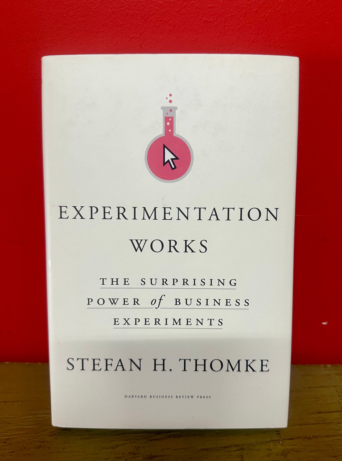Experimentation Works: The Surprising Power of Business Experiments (Hardcover)