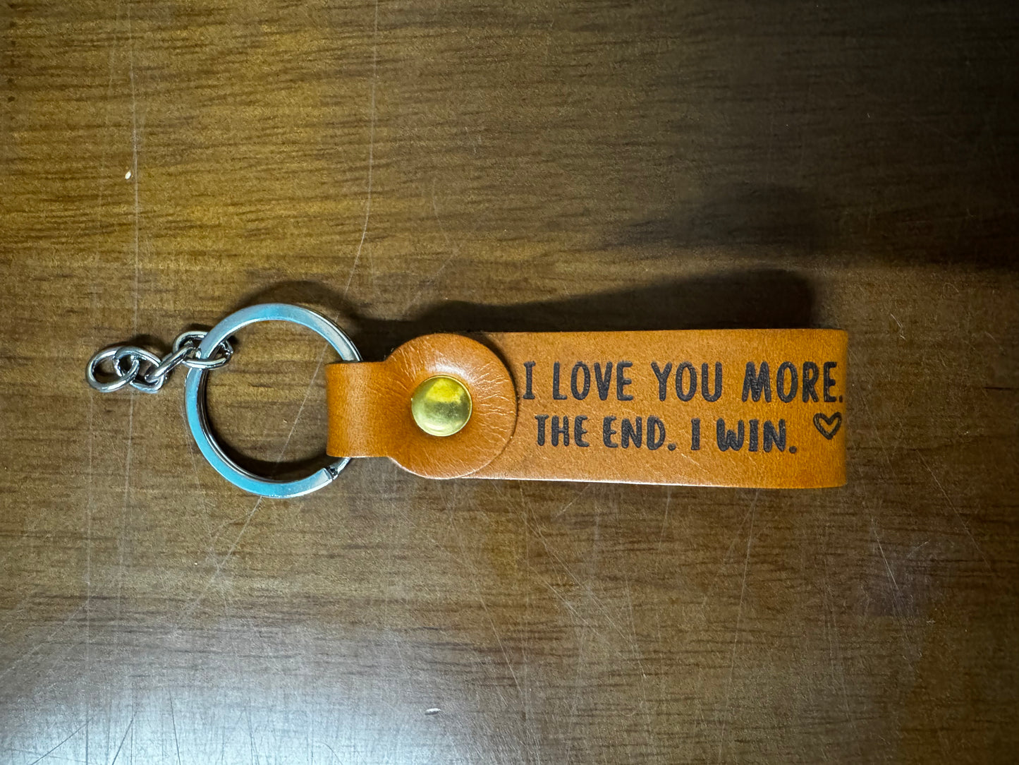 I Love You More The End I Win Funny Leather Keychain