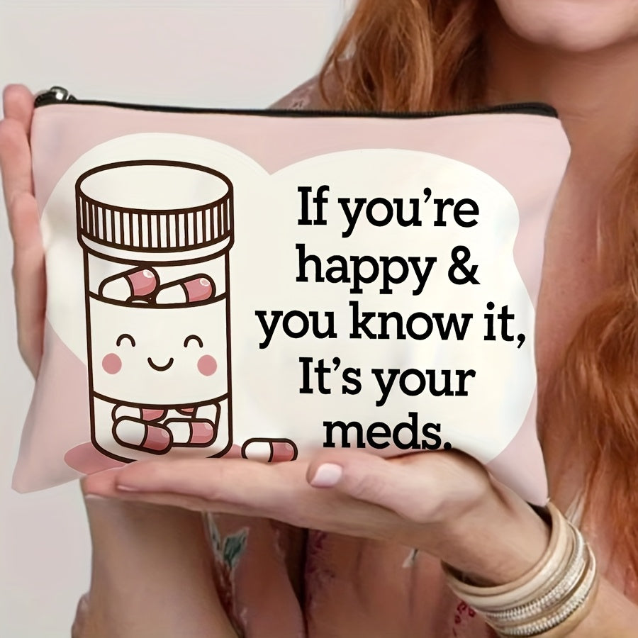 “If you’re happy & you know it, It’s your meds” Bag