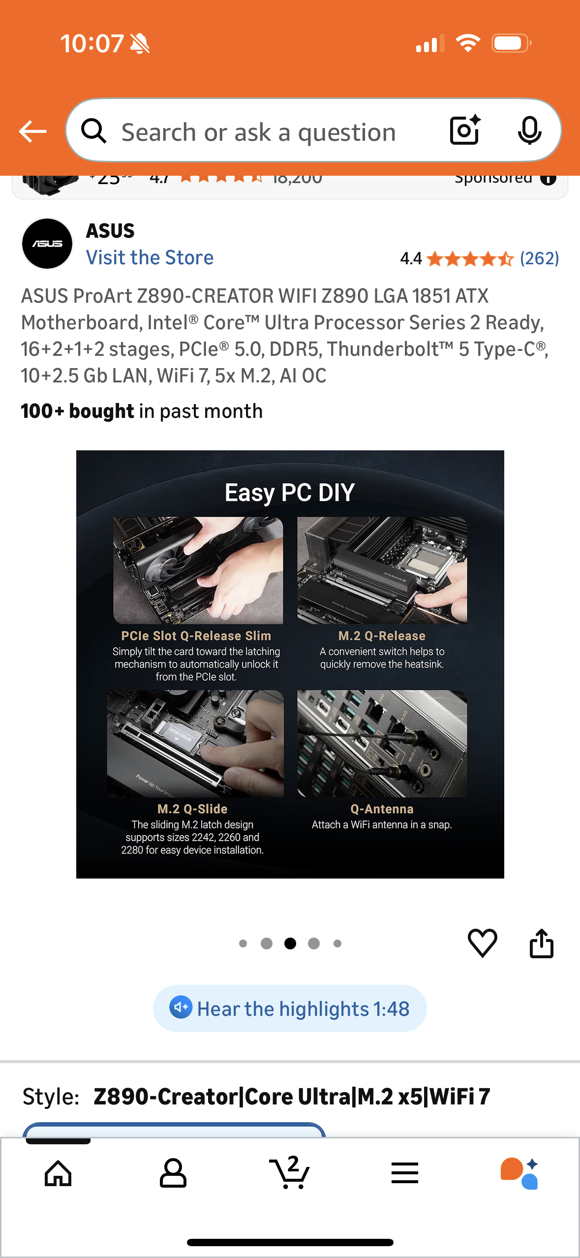 ASUS ProArt Z890-CREATOR WIFI Z890 LGA 1851 ATX
Motherboard, Intel® Core™ Ultra Processor Series 2 Ready, 16+2+1+2 stages, PCle® 5.0, DDR5, Thunderbolt™ 5 Type-C®,
10+2.5 Gb LAN, WiFi 7, 5x M.2, AI OC