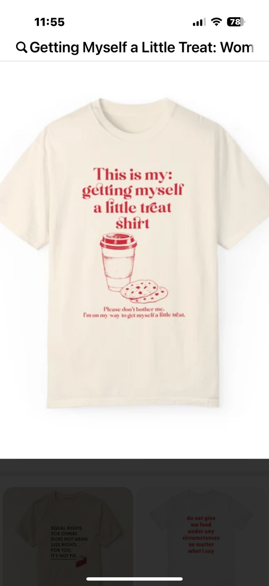 This is my Treat T-Shirt (Sizes Medium & Large available)