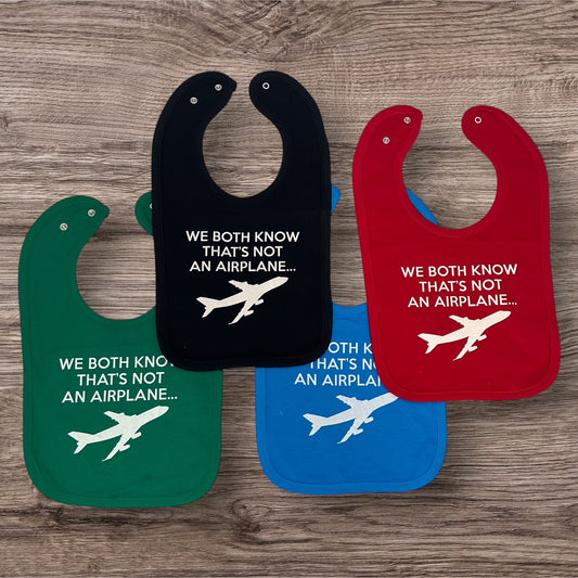 We Both Know That's Not An Airplane Baby Bib